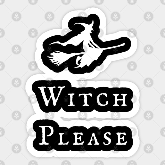 Witch Please! Magickal Flying Witch Broomstick Witchy Vibes Wiccan Symbol Design Sticker by WiccanGathering